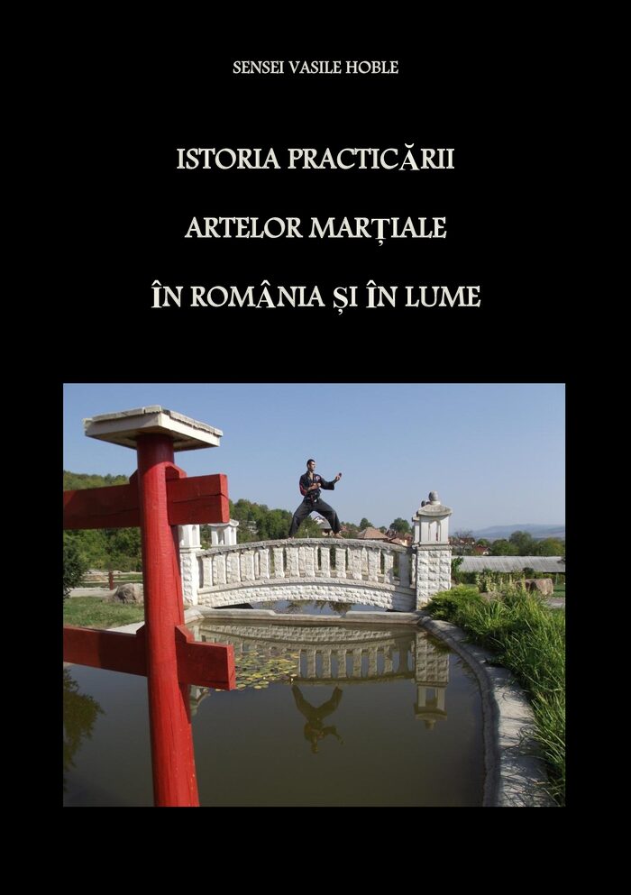 Coperta cărții Istoria practicării artelor marțiale în România și în lume